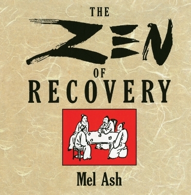 ZEN of Recovery - Mel Ash