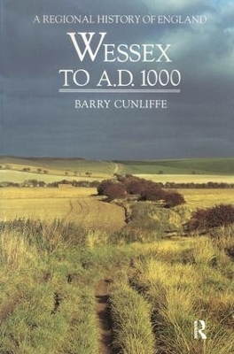 Wessex to 1000 AD - Barry Cunliffe