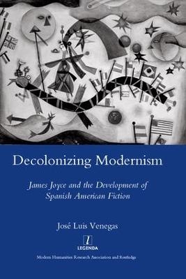 Decolonizing Modernism - Jose Luis Venegas
