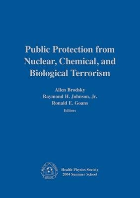 Public Protection From Nuclear, Chemical, and Biological Terrorism - 