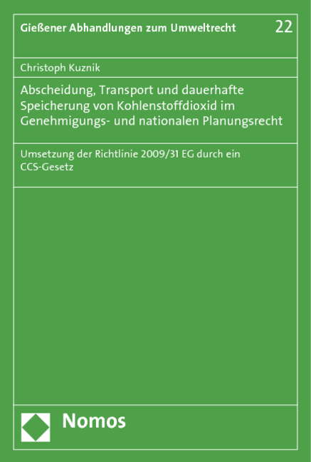 Abscheidung, Transport und dauerhafte Speicherung von Kohlenstoffdioxid im Genehmigungs- und nationalen Planungsrecht - Christoph Kuznik