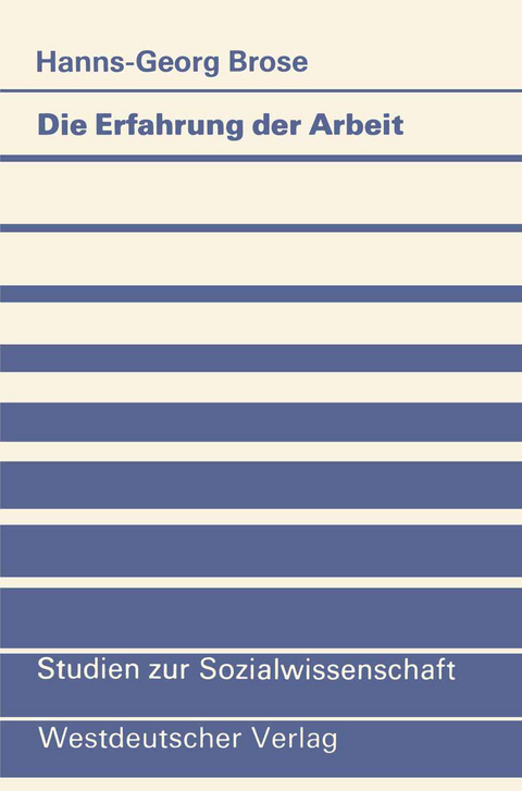 Die Erfahrung der Arbeit - Hanns-Georg Brose