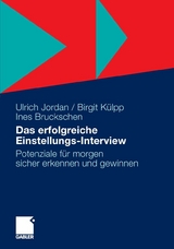 Das erfolgreiche Einstellungs-Interview - Ulrich Jordan, Birgit K&uuml;lpp, Ines Bruckschen