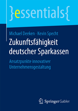 Zukunftsf&auml;higkeit deutscher Sparkassen - Michael Deeken, Kevin Specht
