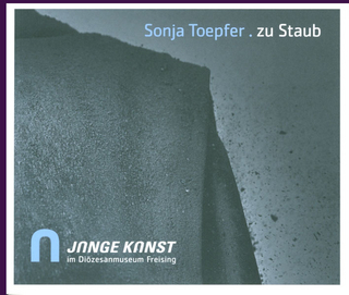 Sonja Toepfer . zu Staub