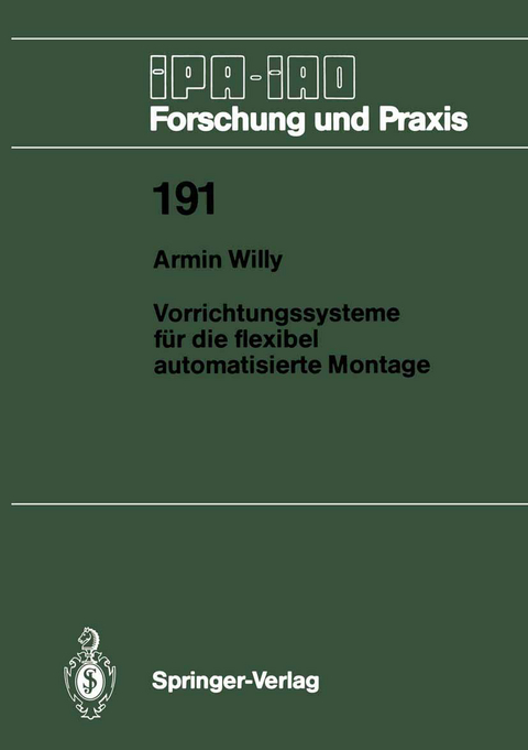 Vorrichtungssysteme f&uuml;r die flexibel automatisierte Montage - Armin Willy