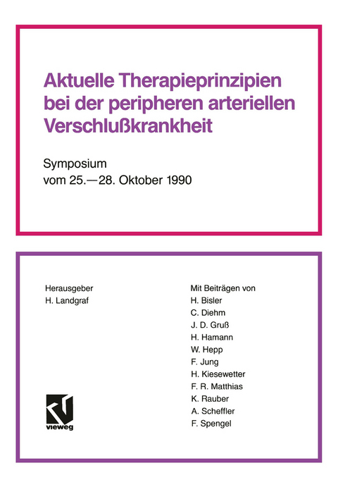 Aktuelle Therapieprinzipien bei der peripheren arteriellen Verschlu&szlig;krankheit - Helmut Landgraf, Horst Bisler