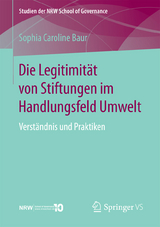 Die Legitimit&auml;t von Stiftungen im Handlungsfeld Umwelt - Sophia Caroline Baur