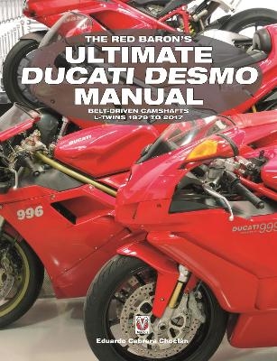 The Red Baron&rsquo;s Ultimate Ducati Desmo Manual - Eduardo Cabrera Chocl&aacute;n