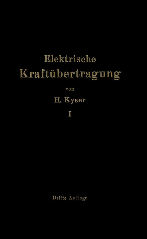 Die elektrische Kraft&uuml;bertragung - Herbert Kyser