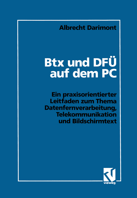 Btx und DF&Uuml; auf dem PC - Albrecht Darimont