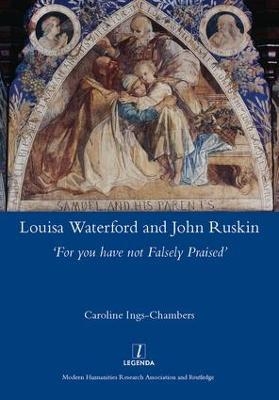 Louisa Waterford and John Ruskin - Caroline Ings-Chambers