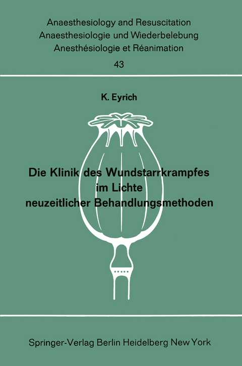 Die Klinik des Wundstarrkrampfes im Lichte neuzeitlicher Behandlungsmethoden - K. Eyrich