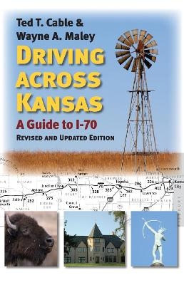 Driving Across Kansas - Ted T. Cable, Wayne A. Maley
