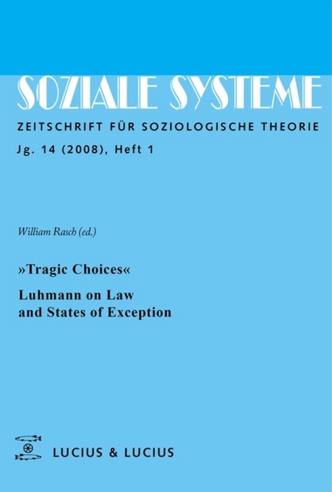 &raquo;Tragic Choices&laquo;. Luhmann on Law and States of Exception - 