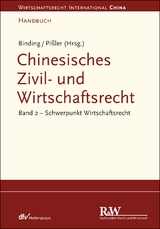 Chinesisches Zivil- und Wirtschaftsrecht, Band 2 - J&ouml;rg Binding, Knut Benjamin Pi&szlig;ler