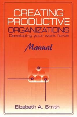 Creating Productive Organizations - Elizabeth Smith