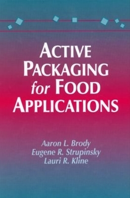 Active Packaging for Food Applications - Aaron L. Brody, E. P. Strupinsky, Lauri R. Kline