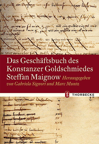 Das Gesch&auml;ftsbuch des Konstanzer Goldschmiedes Steffan Maignow - 