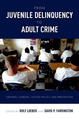From Juvenile Delinquency to Adult Crime - 