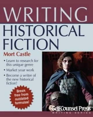 Writing Historical Fiction - Mort Castle