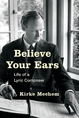 Believe Your Ears - Kirke Mechem