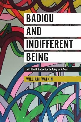 Badiou and Indifferent Being - Dr William Watkin