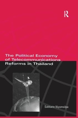 The Political Economy of Telecommunicatons Reforms in Thailand - Sakkarin Niyomsilpa