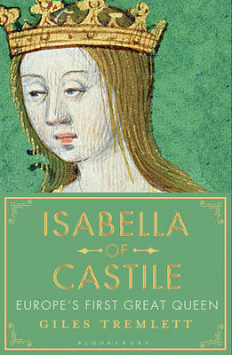 Isabella of Castile - Giles Tremlett
