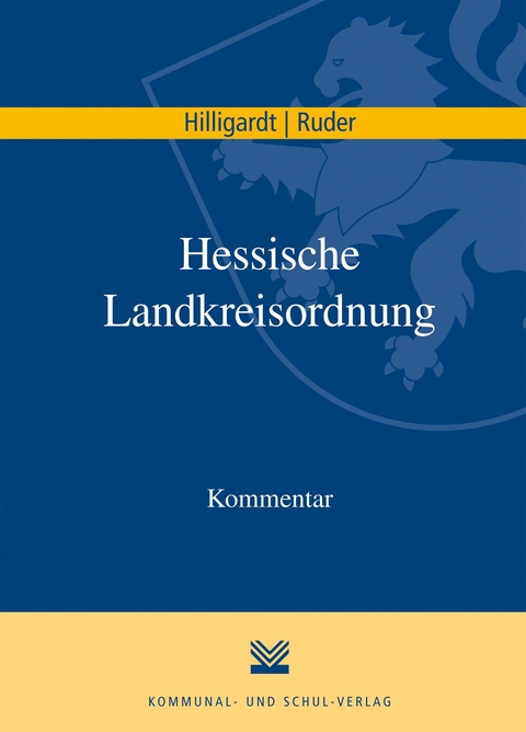 Hessische Landkreisordnung (HKO) - Jan Hilligardt, Tim Ruder, Astrid Deicke-Sch&auml;fer, Thomas Euler, Gilbert Gornig, Thomas Naumann, Sven Simon, Bj&ouml;rn Spanknebel, J&uuml;rgen Sommer