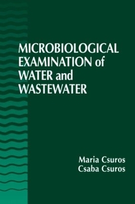 Microbiological Examination of Water and Wastewater - Maria Csuros, Csaba Csuros