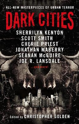 Dark Cities - Sherrilyn Kenyon, Cherie Priest, Jonathan Maberry, Seanan McGuire, Joe R. Lansdale