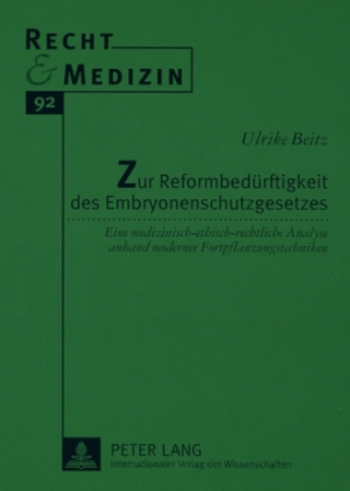 Zur Reformbedürftigkeit des Embryonenschutzgesetzes