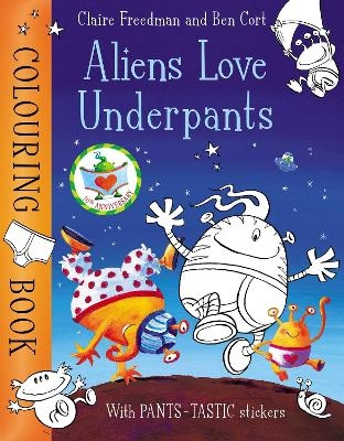 Aliens Love Underpants Colouring Book - Claire Freedman