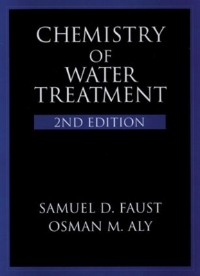 Chemistry of Water Treatment - Samuel D. Faust, Osman M. Aly