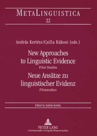 New Approaches to Linguistic Evidence. Pilot Studies- Neue Ansätze zu linguistischer Evidenz. Pilotstudien