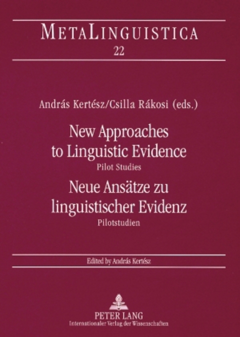 New Approaches to Linguistic Evidence. Pilot Studies- Neue Ans&auml;tze zu linguistischer Evidenz. Pilotstudien - 