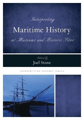 Interpreting Maritime History at Museums and Historic Sites - 
