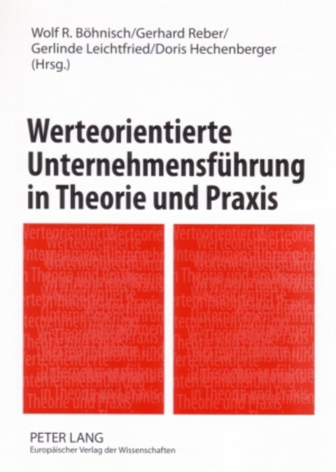 Werteorientierte Unternehmensf&uuml;hrung in Theorie und Praxis - 