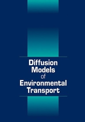 Diffusion Models of Environmental Transport - Bruce Choy, Danny D. Reible