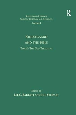 Volume 1, Tome I: Kierkegaard and the Bible - The Old Testament - Jon Stewart