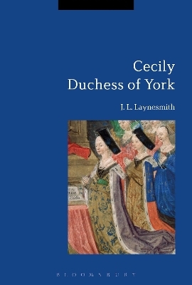 Cecily Duchess of York - Dr. J. L. Laynesmith