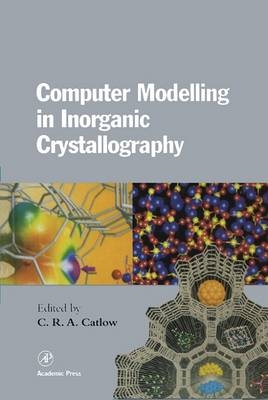 Computer Modeling in Inorganic Crystallography - C. Richard A. Catlow
