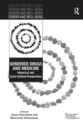 Gendered Drugs and Medicine - Teresa Ortiz-G&oacute;mez, Mar&iacute;a Jes&uacute;s Santesmases