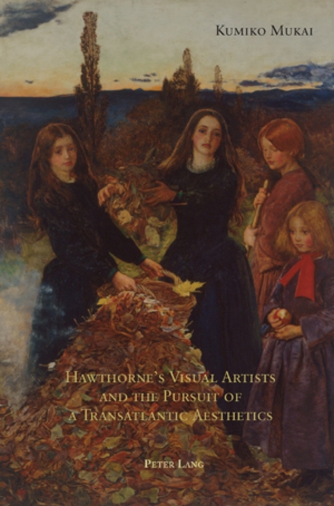 Hawthorne&rsquo;s Visual Artists and the Pursuit of a Transatlantic Aesthetics - Kumiko Mukai