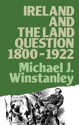 Ireland and the Land Question 1800-1922 - Michael J. Winstanley