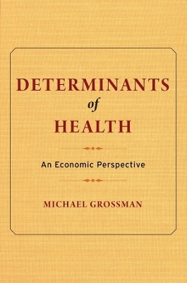 Determinants of Health - Michael Grossman