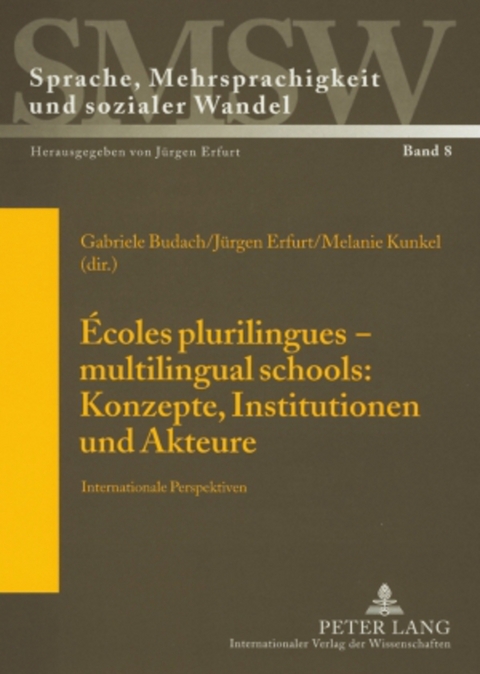 Écoles plurilingues – multilingual schools: Konzepte, Institutionen und Akteure - 