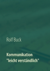 Kommunikation "leicht verst&auml;ndlich" - Rolf Buck