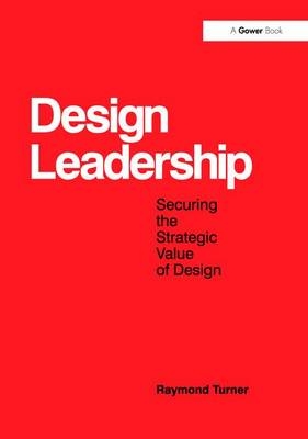 Design Leadership - Raymond Turner